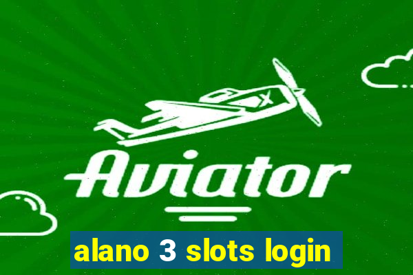 alano 3 slots login